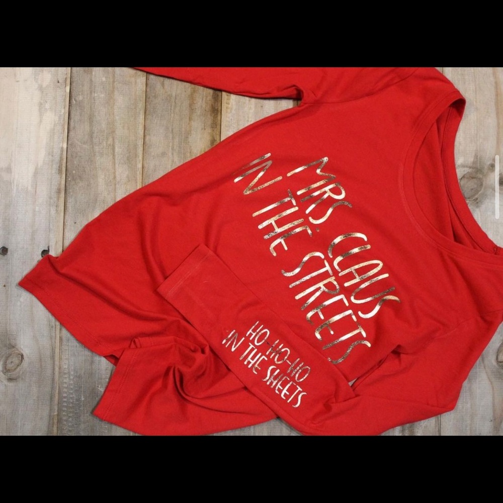 Mrs.Claus in the streets…. Ho ho ho in the sheets long sleeve women’s tee red